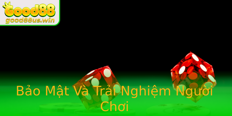 Bảo Mật Và Trải Nghiệm Người Chơi Bảo Mật Và Trải Nghiệm Người Chơi