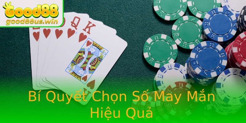 Bí Quyết Chọn Số May Mắn Hiệu Quả Bí Quyết Chọn Số May Mắn Hiệu Quả