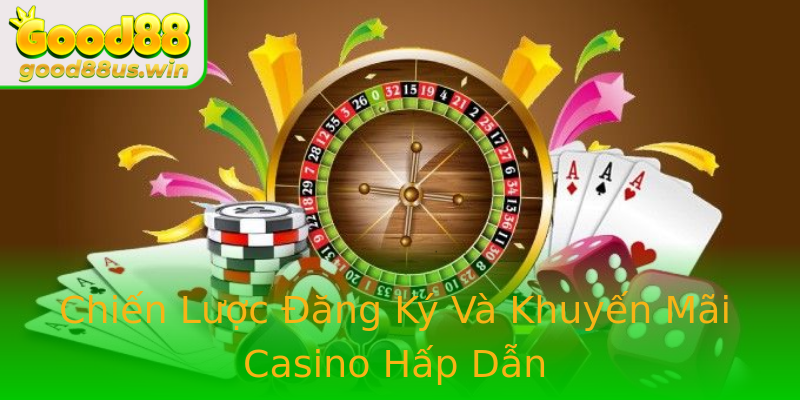 Chiến Lược Đăng Ký Và Khuyến Mãi Casino Hấp Dẫn Chiến Lược Đăng Ký Và Khuyến Mãi Casino Hấp Dẫn