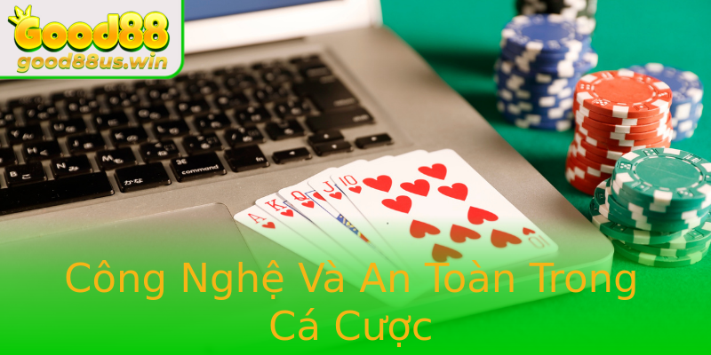 Công Nghệ Và An Toàn Trong Cá Cược Công Nghệ Và An Toàn Trong Cá Cược