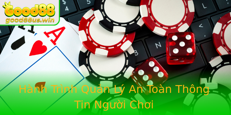 Hành Trình Quản Lý An Toàn Thông Tin Người Chơi Hành Trình Quản Lý An Toàn Thông Tin Người Chơi