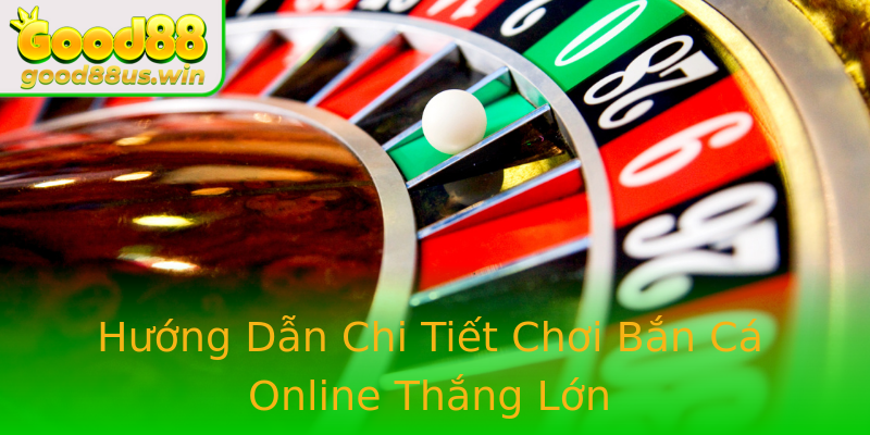 Hướng Dẫn Chi Tiết Chơi Bắn Cá Online Thắng Lớn Hướng Dẫn Chi Tiết Chơi Bắn Cá Online Thắng Lớn