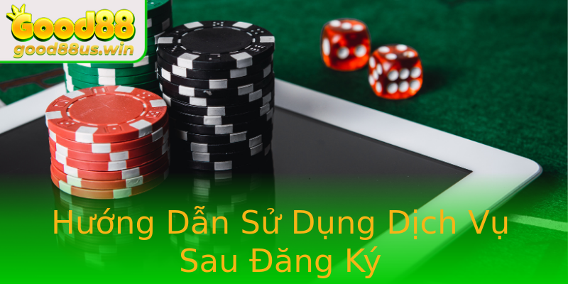 Hướng Dẫn Sử Dụng Dịch Vụ Sau Đăng Ký Hướng Dẫn Sử Dụng Dịch Vụ Sau Đăng Ký
