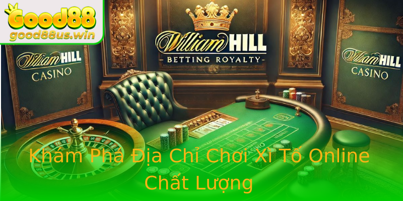 Khám Phá Địa Chỉ Chơi Xì Tố Online Chất Lượng Khám Phá Địa Chỉ Chơi Xì Tố Online Chất Lượng