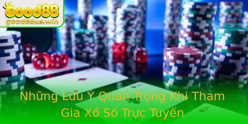 Những Lưu Ý Quan Trọng Khi Tham Gia Xổ Số Trực Tuyến Những Lưu Ý Quan Trọng Khi Tham Gia Xổ Số Trực Tuyến