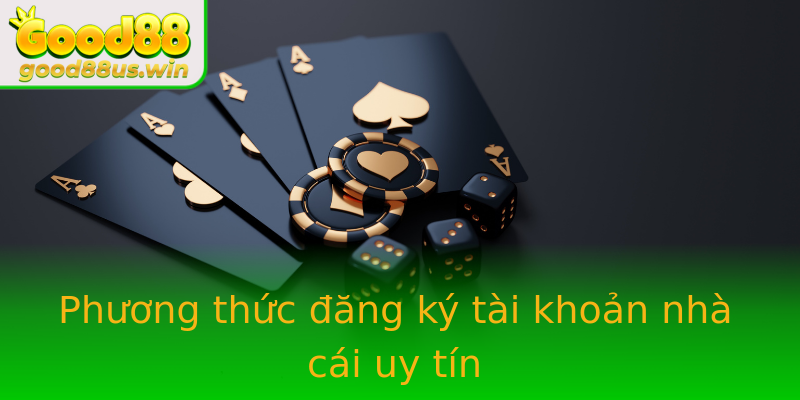 Phương thức đăng ký tài khoản nhà cái uy tín Phương thức đăng ký tài khoản nhà cái uy tín